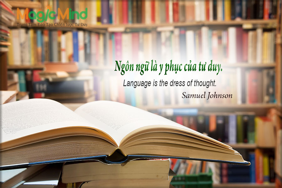 Ngôn ngữ là y phục của tư duy.